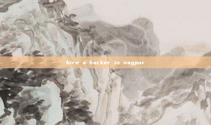 hire a hacker in nagpur